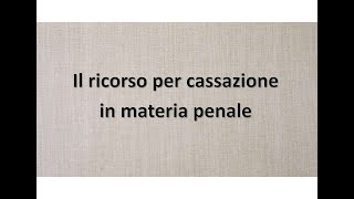 Il ricorso per cassazione in materia penale [upl. by Mendez]