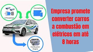 Empresa promete converter carros a combustão em elétricos em até 8 horas [upl. by Kcirdez942]