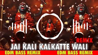 Jai Kali Kalkatte Wali Dj Mix  High Gain Mix   Navratri 2024 Dj Songs  djjaykushwah [upl. by Elery]