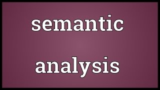 Semantic analysis Meaning [upl. by Gilbertson]