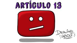 ARTÍCULO 13 ¿EL FIN DE YOUTUBE COMO LO CONOCEMOS  Draw My Life [upl. by Leitman]