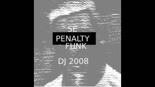 SE PENALTY FUNK  DJ 2008 [upl. by Eeslehc211]