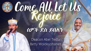 Come All Let Us Rejoice  English Orthodox Tewahedo Hymn [upl. by Meingoldas]