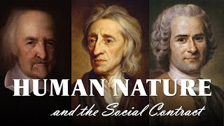 Human Nature and the Social Contract Hobbes Locke and Rousseau [upl. by Philps]