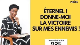 ÉTERNEL  DONNEMOI LA VICTOIRE SUR MES ENNEMIS  Marcelle VAGBA [upl. by Yaras]