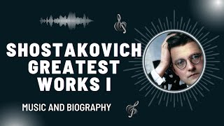 The Best of Shostakovich  Part I  Greatest Works [upl. by Weixel]