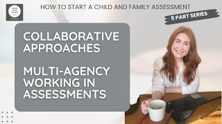 Part 45  Multi agency working How to start a child and family assessment [upl. by Richella]