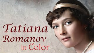 Romanovs in Color  Tatiana [upl. by Copeland913]