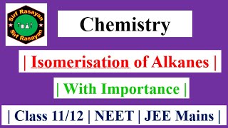 IsomerizationIsomerisation  Alkanes  Importance  Class 1112  JEE Mains  NEET [upl. by Elyrehc]