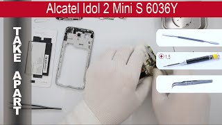 How to disassemble 📱 Alcatel Idol 2 Mini S 6036Y Take Apart Tutorial [upl. by Domel]