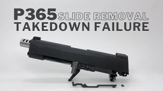 P365  SLIDE STUCK TAKEDOWN FAILURE [upl. by Lorene]