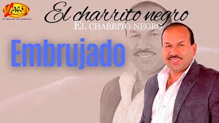 El Charrito Negro  Embrujado  Música Popular Colombiana [upl. by Jenness574]