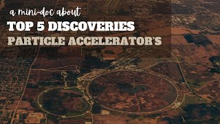 Top 5 scientific discoveries made possible by Particles Accelerators physics popularscience [upl. by Milda]