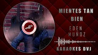 KARAOKE MIENTES TAMBIEN EDEN MUÑOZ [upl. by Noell241]