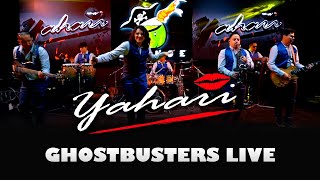 Yahari  Ghostbusters En Vivo [upl. by Irpac]