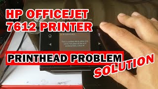 HP OFFICEJET 7612 PRINTHEAD PROBLEM  INK SYSTEM FAILURE  MISSING OR FAILED PRINTHEAD  HP PRINTER [upl. by Eade]