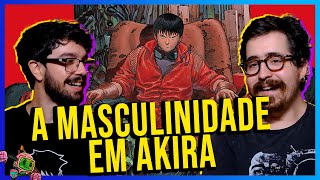 AKIRA e a Masculinidade Frágil   Anti Plano 41 [upl. by Lud703]