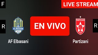 AF Elbasani vs FK Partizani live match today score updates  Albanian Super League live score [upl. by Daloris]