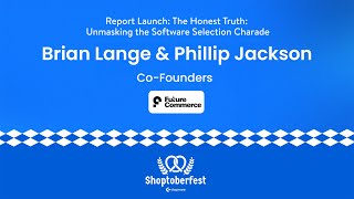 Future Commerce  quotThe Honest Truth Unmasking the Software Selection Charadequot  Shoptoberfest 2024 [upl. by Brout]