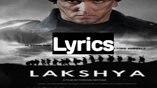 Lakshya song with lyrics  Hrithik Roshan  Shankar mahadevan  Javed Akhtar [upl. by Jaehne]