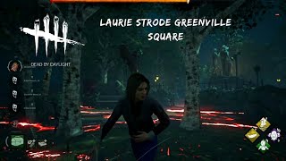 Dead By Daylight Laurie Strode Greenville Square Gameplay🖤 [upl. by Ahsekyw838]