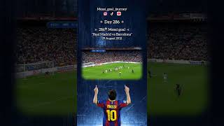 Day 286 286ᵗʰ Messi goal at Real Madrid vs Barcelona on August 29 2012 [upl. by Fritz]