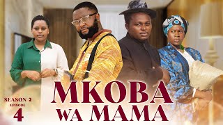 MKOBA WA MAMA Episode  4  S2  Tradition amp Love story [upl. by Kentiga]