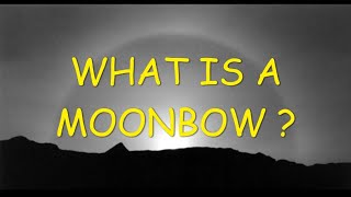 What is a Moonbow [upl. by Hanikehs795]