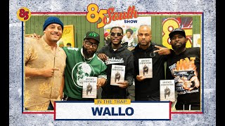 WALLO267 IN THE TRAP 85 Million Dollarz Worth Of Game  85 SOUTH SHOW PODCAST  092624 [upl. by Akirea]