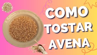 Como tostar AVENA en sartén [upl. by Lubbi]