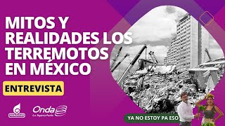 Mitos y realidades los terremotos en México [upl. by Veljkov]