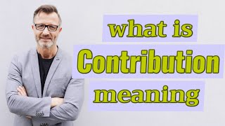 Contribution  Meaning of contribution [upl. by Sara]