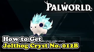 Palworld How to Get Jolthog Cryst Palworld No 012B [upl. by Enilarac]