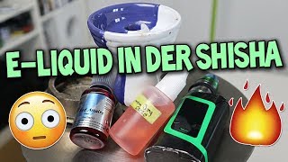 😳 ELIQUID IN DER SHISHA  DAMPFEN MIT DER WASSERPFEIFE  🔥😨 [upl. by Aurilia]