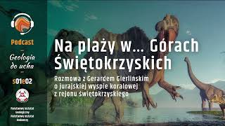 Wyspa dinozaurów – Góry Świętokrzyskie  Geologia do ucha [upl. by Aihsekat]