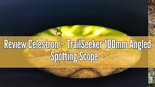 Review Celestron – TrailSeeker 100mm Angled Spotting Scope – Fully MultiCoated XLT Optics – 2267x [upl. by Atniuq]