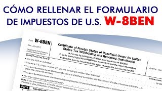 Cómo rellenar el formulario W8BEN de forma correcta [upl. by Eleen]