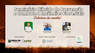 Seminário de Combate e Prevenção de Incêndios Florestais  2410  Período Manhã 09h às 12h [upl. by Spooner]