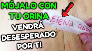 MÓJALO CON TU ORINA VENDRÁ DESESPERADO POR TI HECHIZO DE AMOR [upl. by Crosby]