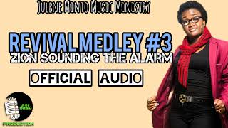 Revival Medley 3 Zion sounding the alarm Official audio Julene Minto Jamaican gospel gospel [upl. by Iknarf]