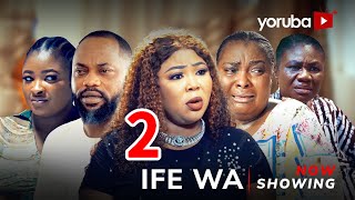 IFE WA Part 2 Yoruba Movie 2024 New Today Wumi Ajiboye Damola Olatunji Ronke Odusanya 4k movie [upl. by Ordnas800]