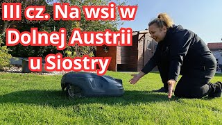 21102024 Na wsi w Dolnej Austrii u Siostry cz 3 [upl. by Sharline]