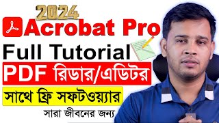 Adobe Acrobat Pro  Adobe PDF Reader And PDF Editor Bangla Tutorial for Beginners  Acrobat Pro 2024 [upl. by Eceela]