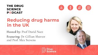 116 Reducing drug harms in the UK with Dr Gillian Shorter and Prof Alex Stevens [upl. by Ramalahs]