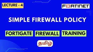 Lecture4  Configuring Simple Firewall Policy  FortiGate Firewall Training in Tamil [upl. by Constant]