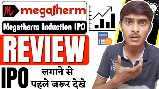 Megatherm Induction IPO Review Buy Sell Or Hold 🤑😱  Megatherm Induction IPO Detailed Analysis [upl. by Yssirc]