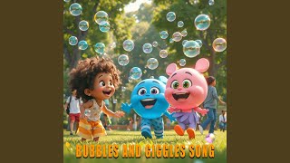 Bubbles and Giggles Song [upl. by Sapphera]