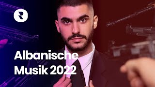 Albanische Musik 2022 🎵 Beste Albanische Lieder 2022 Playlist 🎵 Beliebte Albanische Musik Hits 2022 [upl. by Ayoras]