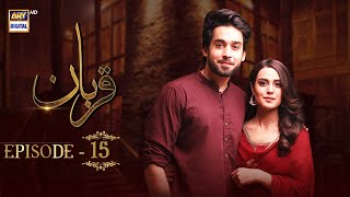 Qurban Episode 15  Bilal Abbas  Iqra Aziz  ARY Digital [upl. by Rebmeced]