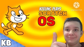 Keeling Plays Scratch OS [upl. by Baum]